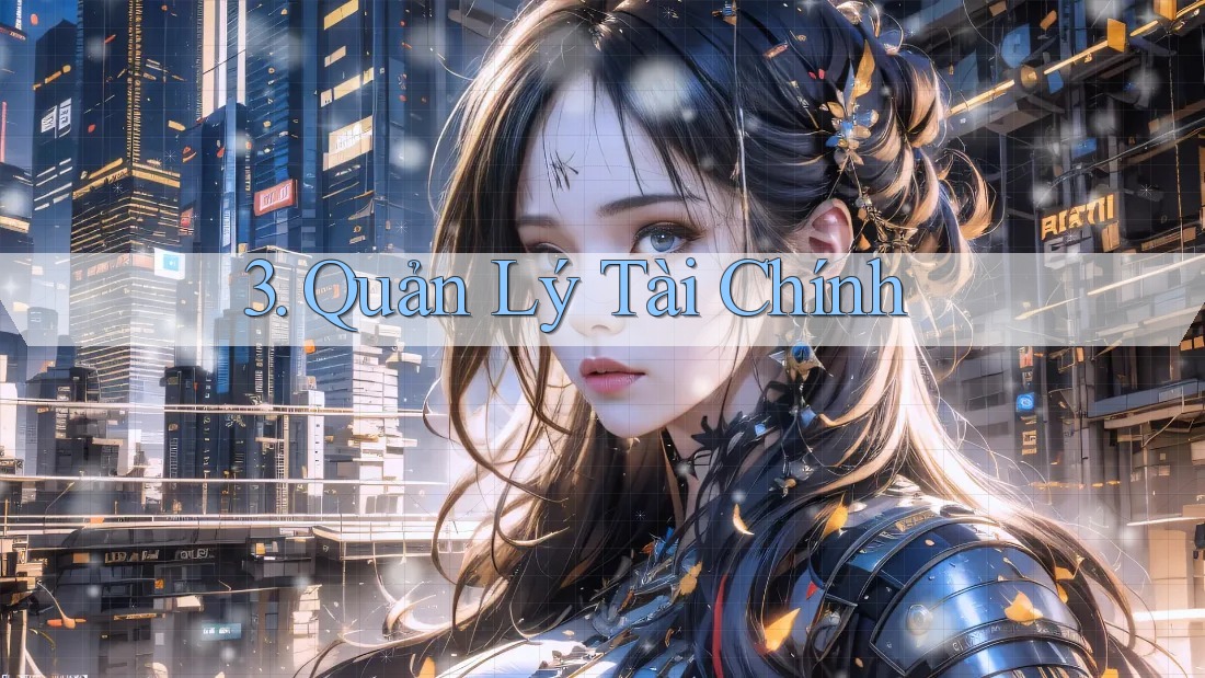 3. Quản Lý Tài Chính 3. Quản Lý Tài Chính