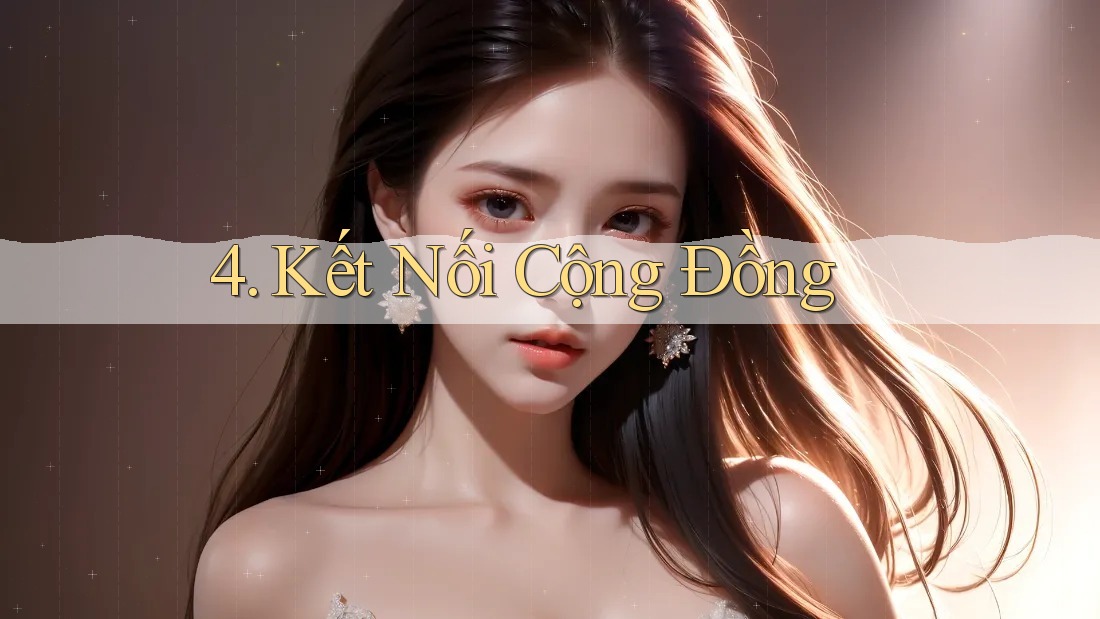 4. Kết nối cộng đồng 4. Kết nối cộng đồng
