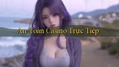 An toàn Casino trực tiếp