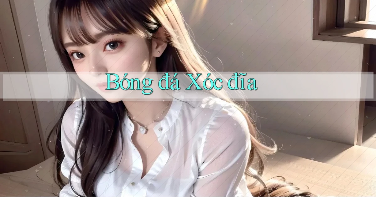 Bóng đá Xóc đĩa