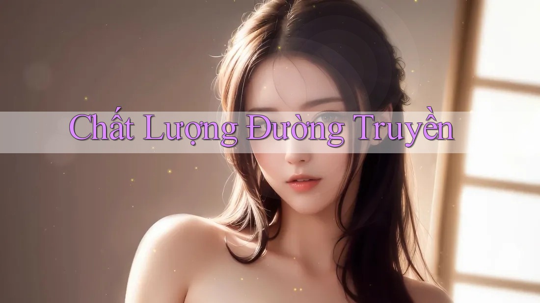 Chất Lượng Đường Truyền Chất Lượng Đường Truyền