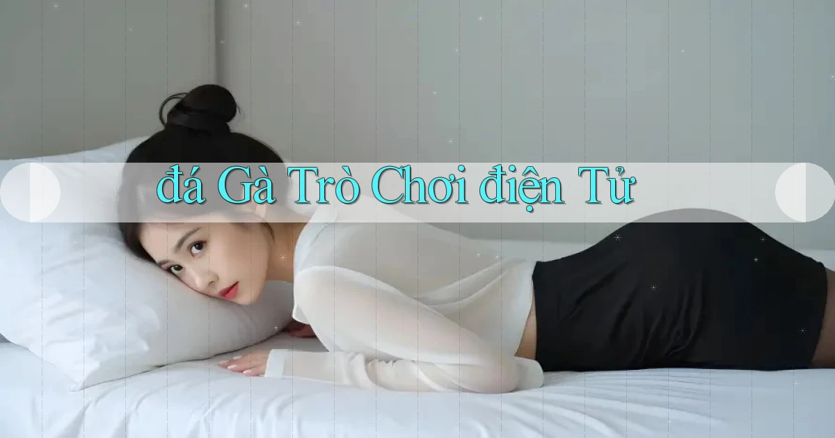 đá gà Trò chơi điện tử