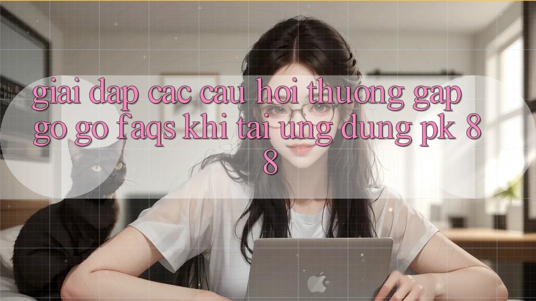 Giải Đáp Các Câu Hỏi Thường Gặp gỡ gỡ (FAQs) Khi Tải Ứng Dụng PK 88 Giải Đáp Các Câu Hỏi Thường Gặp gỡ gỡ (FAQs) Khi Tải Ứng Dụng PK 88