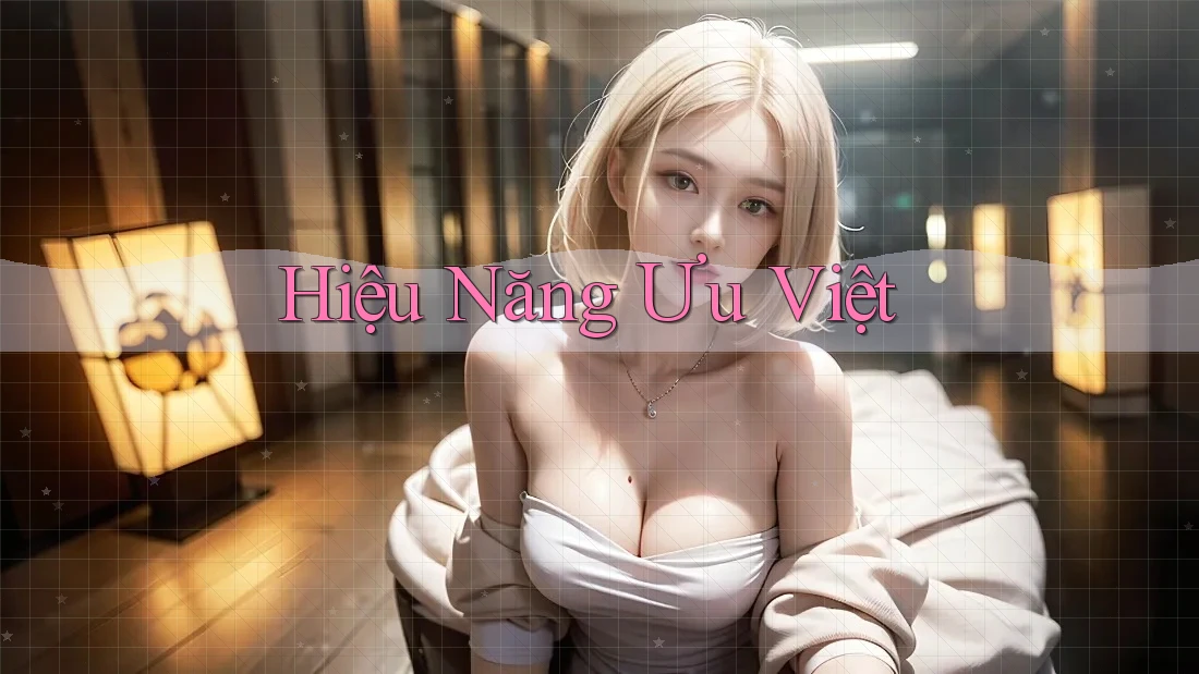 Hiệu Năng Ưu Việt Hiệu Năng Ưu Việt