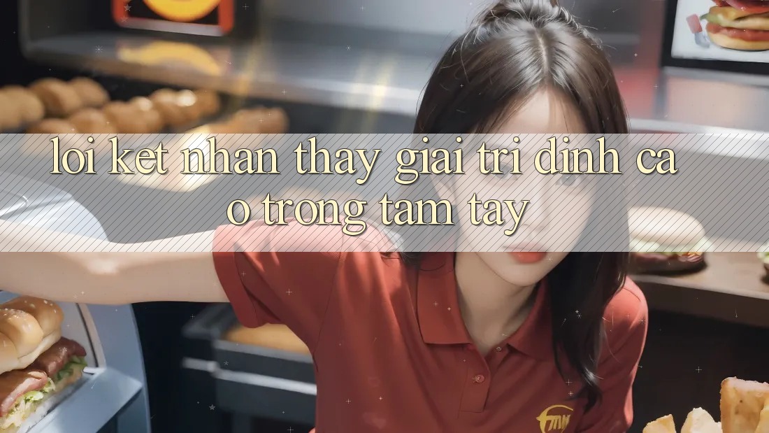 Lời Kết: Nhận thấy Giải Trí Đỉnh Cao Trong Tầm Tay Lời Kết: Nhận thấy Giải Trí Đỉnh Cao Trong Tầm Tay