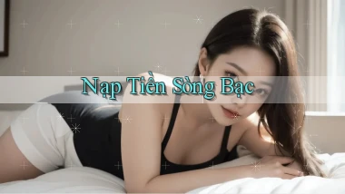 Nạp tiền Sòng bạc