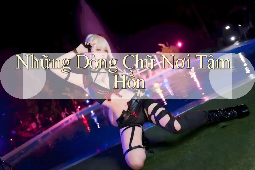 Những Dòng Chữ Nơi Tâm Hồn Những Dòng Chữ Nơi Tâm Hồn