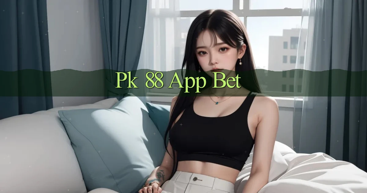 pk 88 app bet
