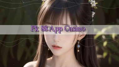 pk 88 app casino
