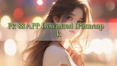 pk 88 APP download iPhone.apk