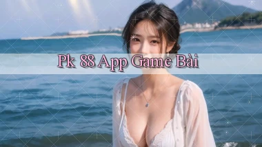 pk 88 app game bài