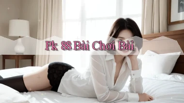 pk 88 bài chơi bài