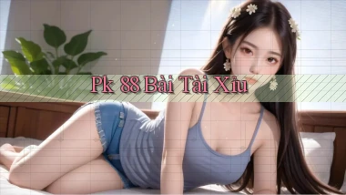 pk 88 bài tài xỉu