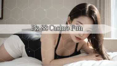 pk 88 casino fun
