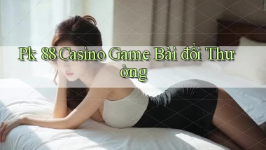 pk 88 casino game bài đổi thưởng
