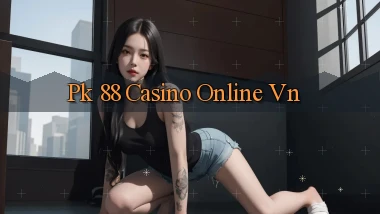 pk 88 casino online vn