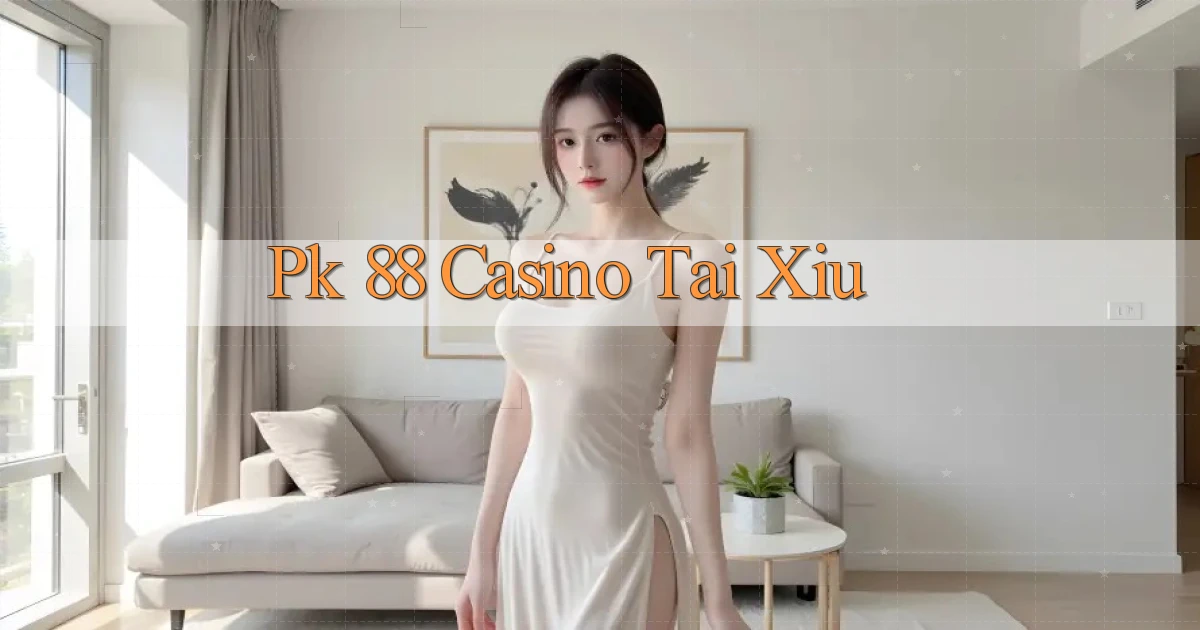 pk 88 casino tài xỉu