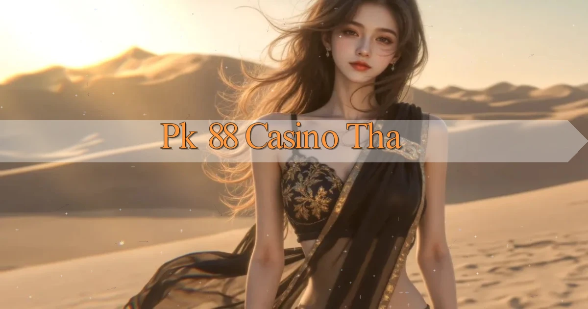 pk 88 casino tha