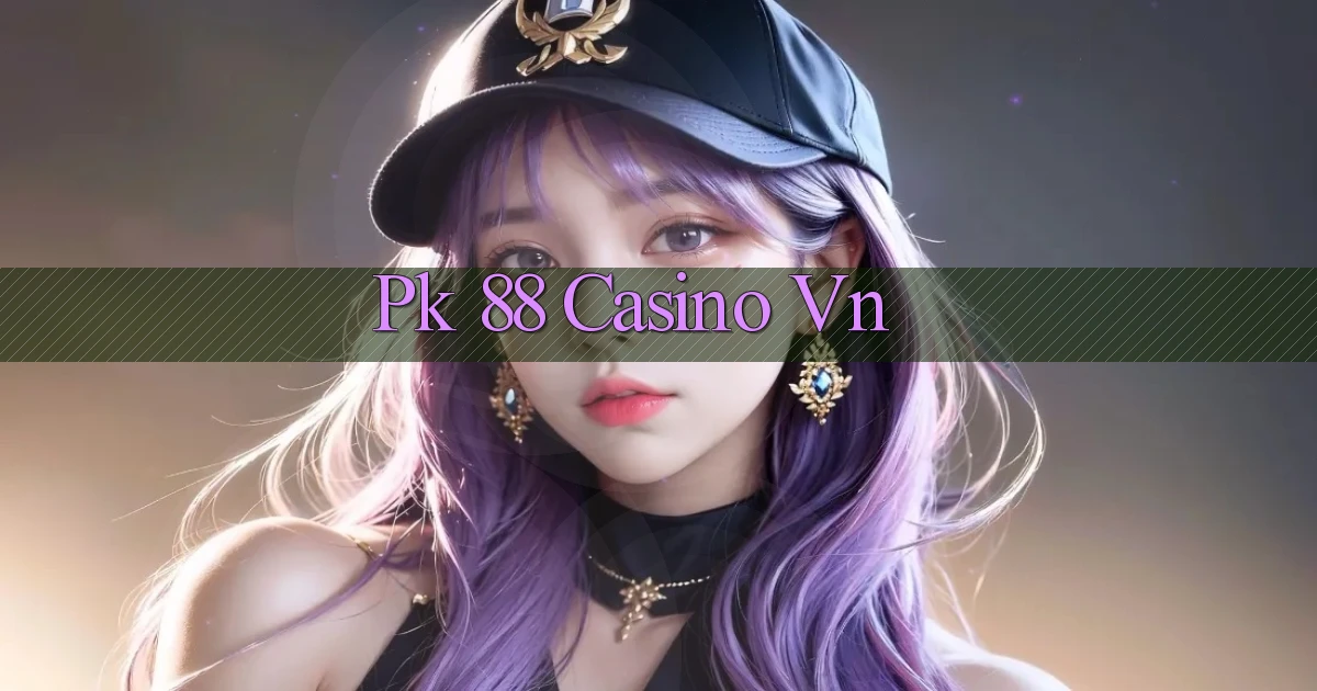 pk 88 casino vn