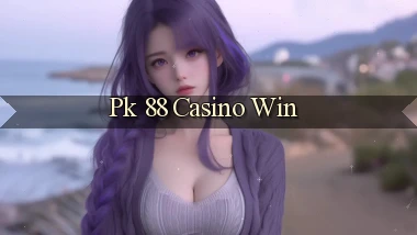 pk 88 casino win