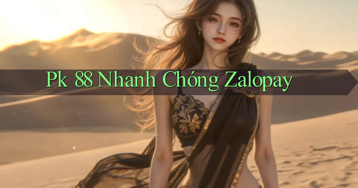 pk 88 nhanh chóng zalopay