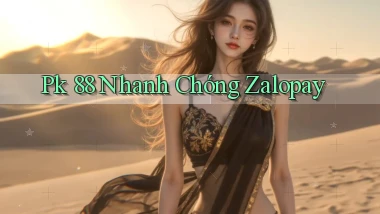 pk 88 nhanh chóng zalopay