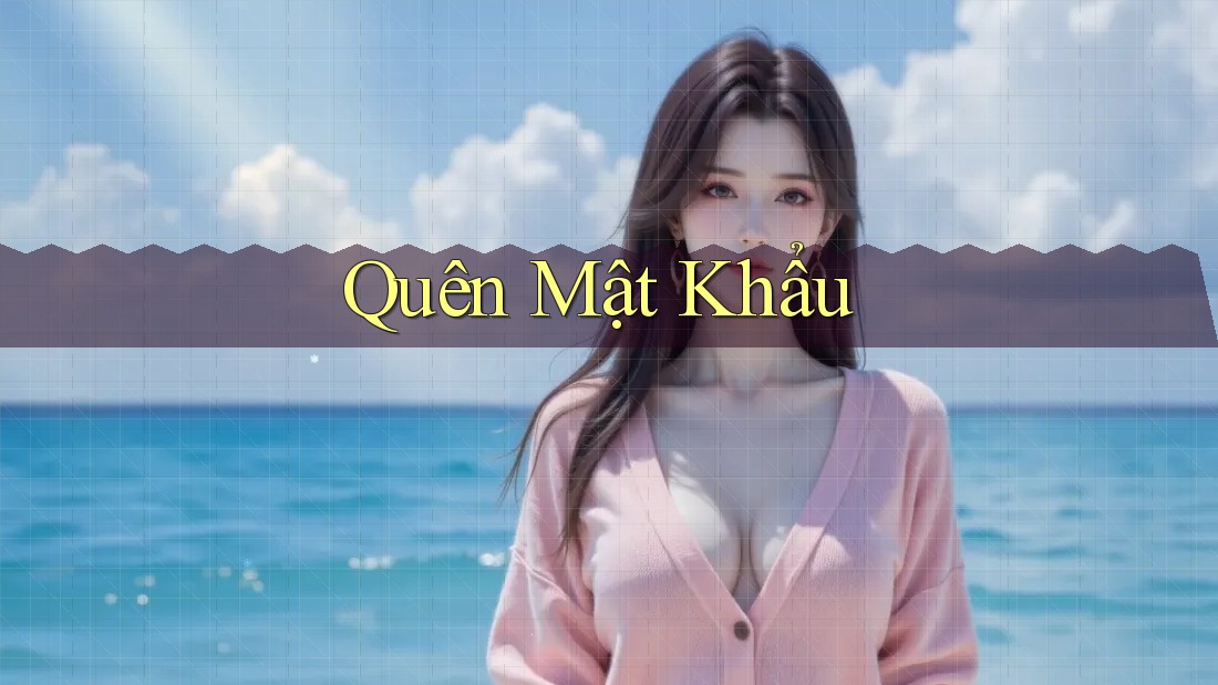 Quên mật khẩu? Quên mật khẩu?