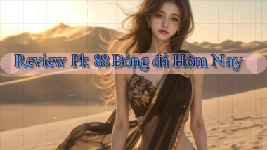 review pk 88 bóng đá hôm nay