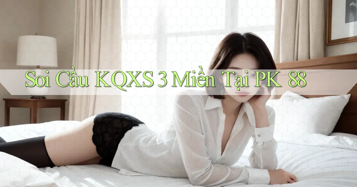 soi cầu kqxs 3 miền tại pk 88