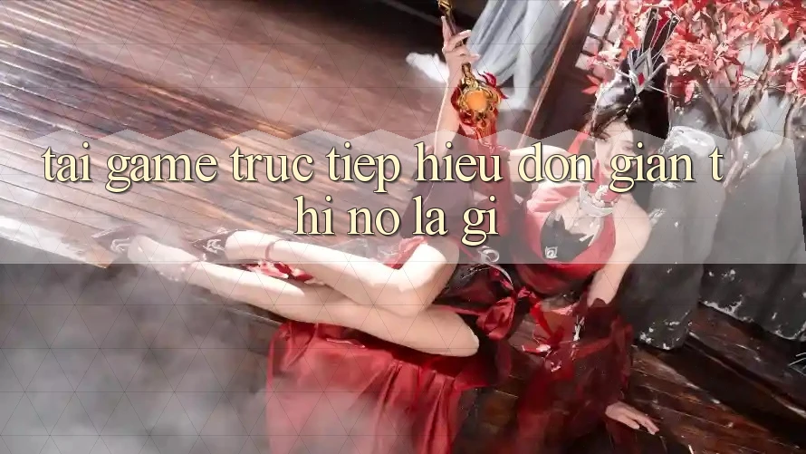 “Tải Game Trực Tiếp” – Hiểu Đơn Giản Thì Nó Là Gì? “Tải Game Trực Tiếp” – Hiểu Đơn Giản Thì Nó Là Gì?