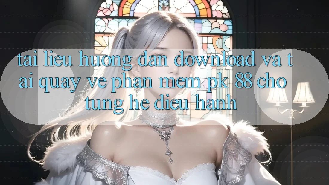 Tài liệu hướng dẫn Download Và Tải quay về Phần mềm PK 88 Cho Từng Hệ Điều Hành Tài liệu hướng dẫn Download Và Tải quay về Phần mềm PK 88 Cho Từng Hệ Điều Hành