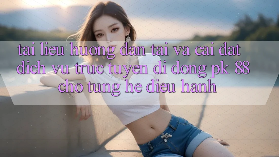Tài liệu hướng dẫn Tải Và Cài Đặt Dịch vụ trực tuyến di động PK 88 Cho Từng Hệ Điều Hành Tài liệu hướng dẫn Tải Và Cài Đặt Dịch vụ trực tuyến di động PK 88 Cho Từng Hệ Điều Hành