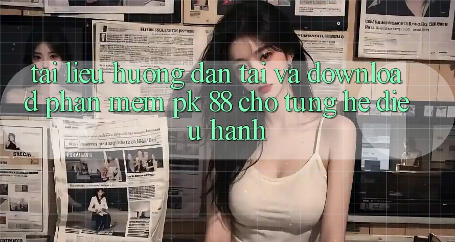 Tài liệu hướng dẫn Tải Và Download Phần mềm PK 88 Cho Từng Hệ Điều Hành Tài liệu hướng dẫn Tải Và Download Phần mềm PK 88 Cho Từng Hệ Điều Hành