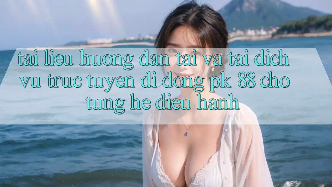 Tài liệu hướng dẫn Tải Và Tải Dịch vụ trực tuyến di động PK 88 Cho Từng Hệ Điều Hành Tài liệu hướng dẫn Tải Và Tải Dịch vụ trực tuyến di động PK 88 Cho Từng Hệ Điều Hành