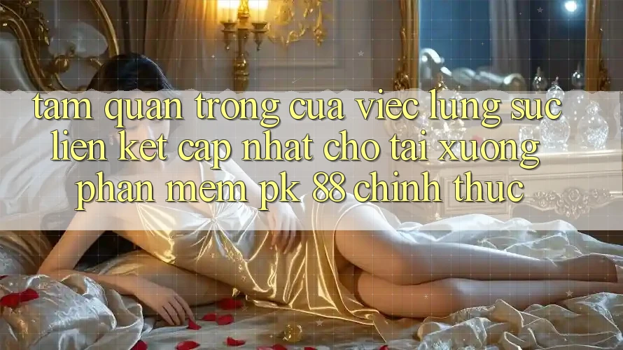 Tầm Quan Trọng Của Việc Lùng sục “Liên kết Cập Nhật Cho Tải xuống Phần mềm PK 88” Chính Thức Tầm Quan Trọng Của Việc Lùng sục “Liên kết Cập Nhật Cho Tải xuống Phần mềm PK 88” Chính Thức