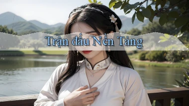 Trận đấu Nền tảng